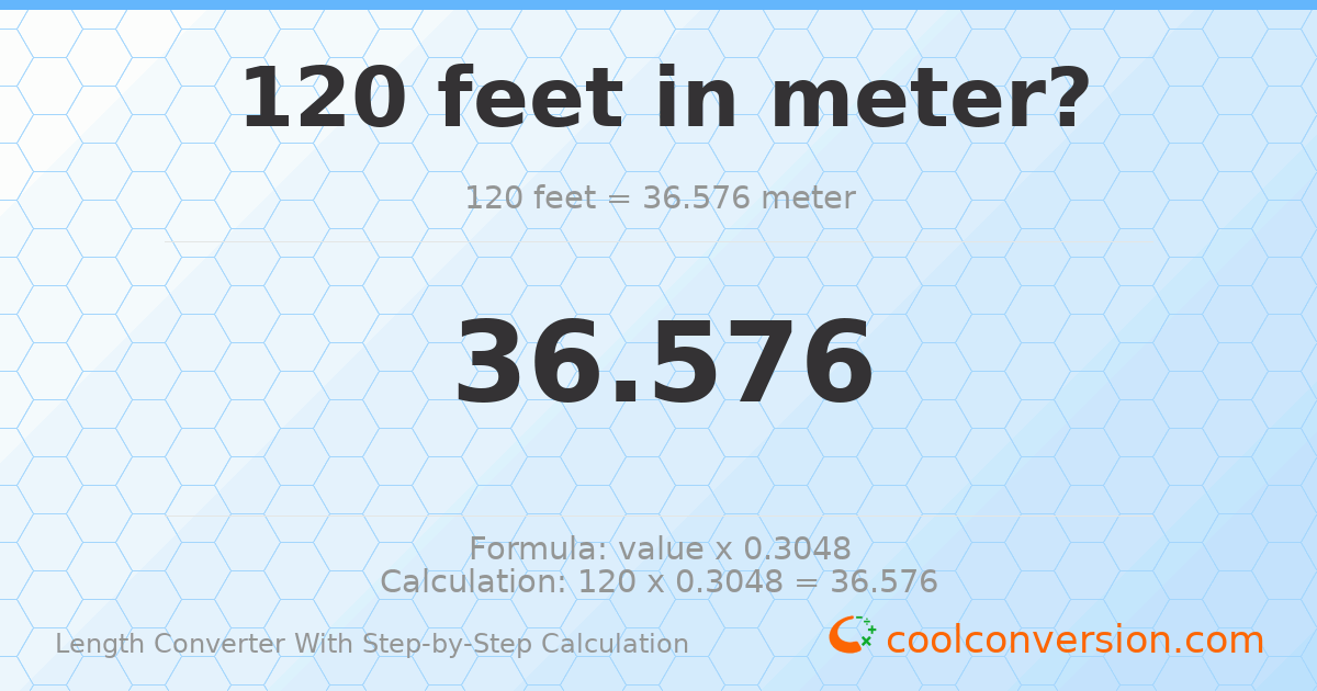 120 feet = 36.576 meters