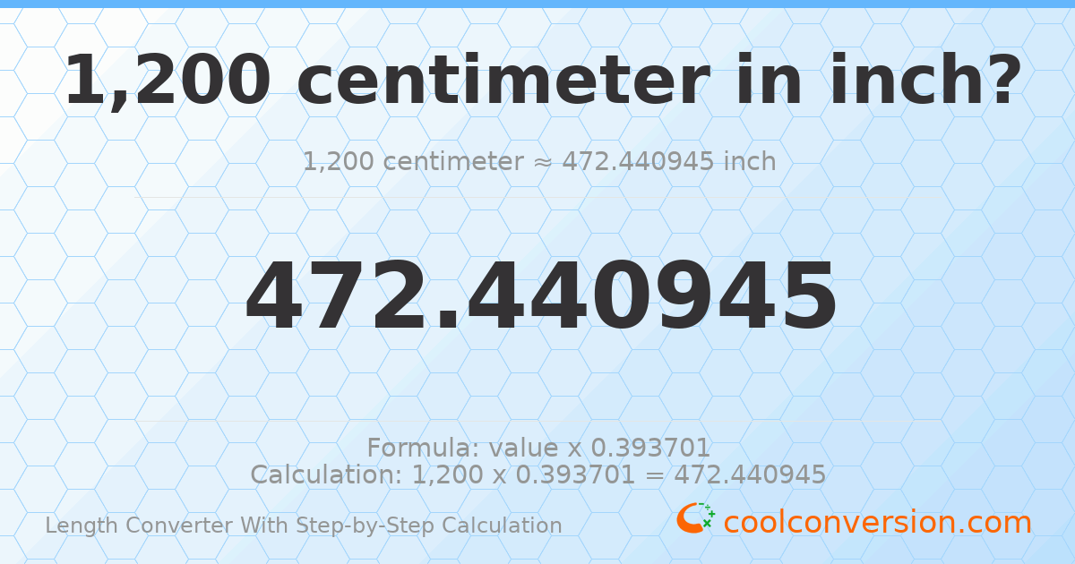 1200 centimeters = 472.441 inches