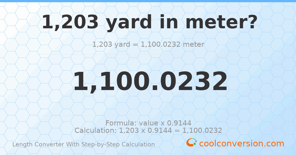 1203 yards = 1100.02 meters