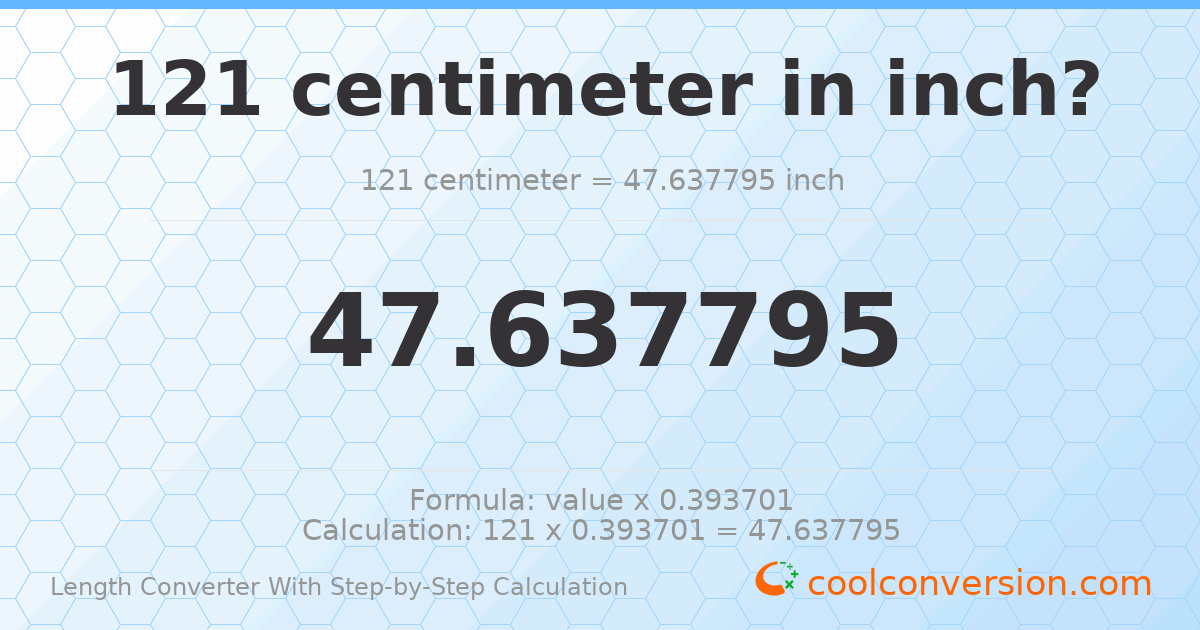 121 centimeters = 47.6378 inches
