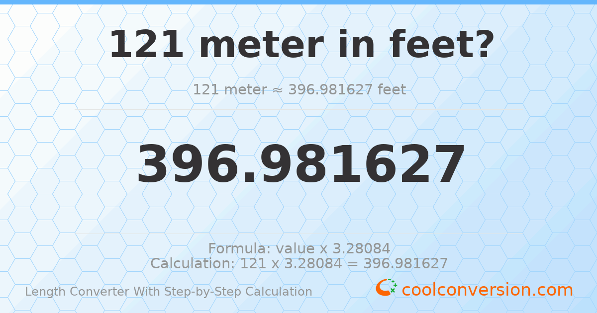 121 meters = 396.982 feet