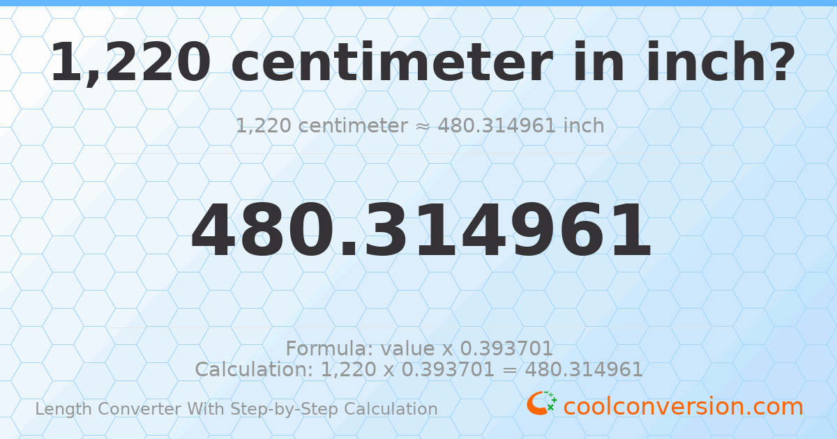 1220 centimeters = 480.315 inches