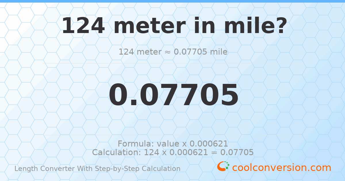124 meters = 0.07705 miles