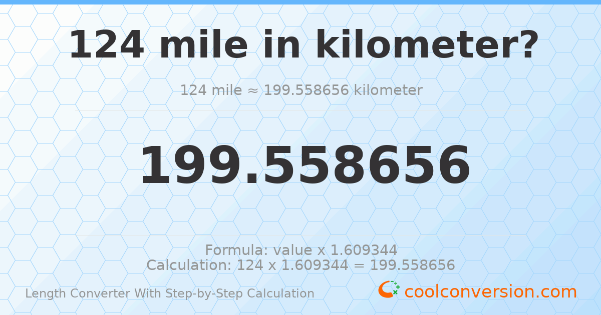124 miles = 199.559 kilometers