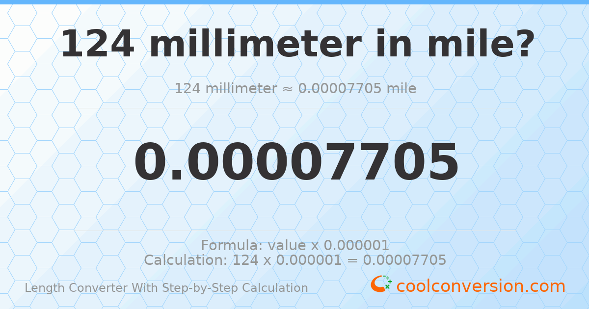 124 millimeters = 7.705 × 10⁻⁵ miles