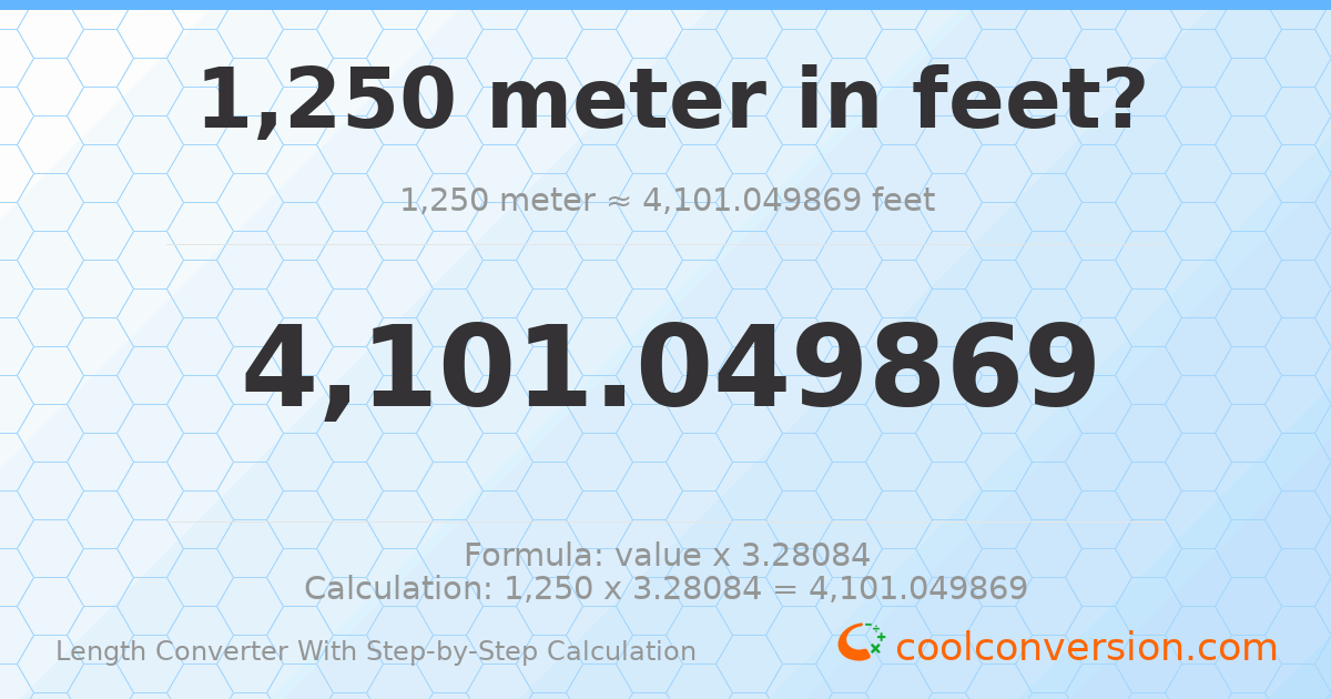 1250 meters = 4101.05 feet