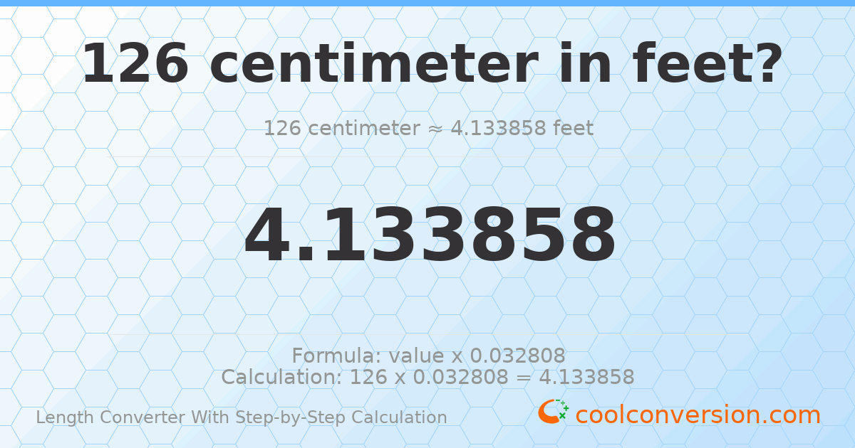 126 centimeters = 4.13386 feet