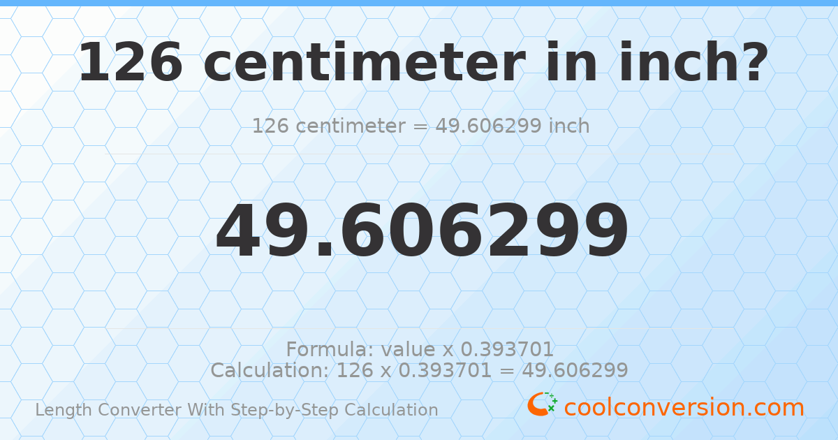 126 centimeters = 49.6063 inches
