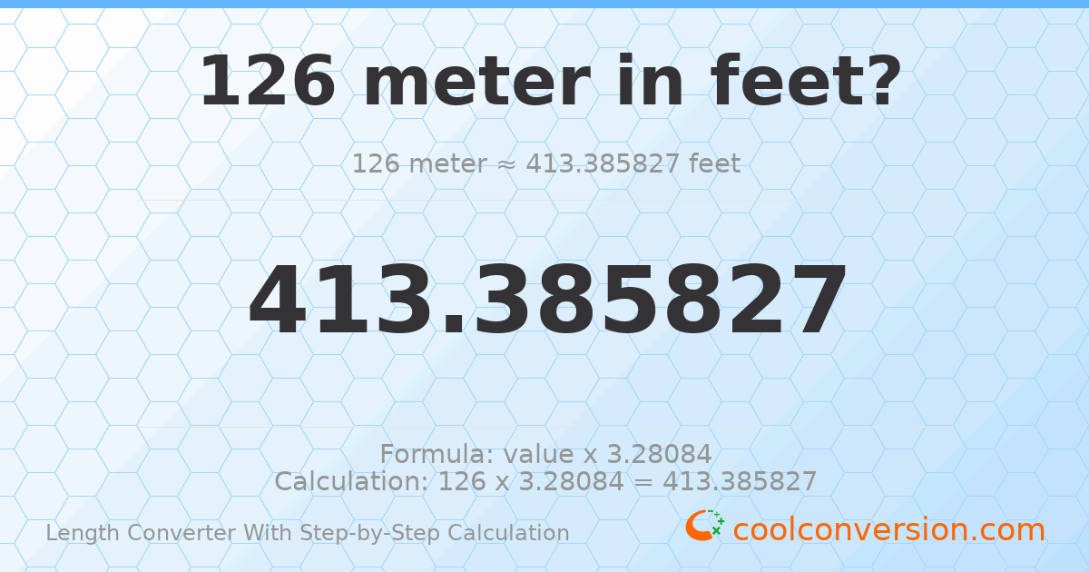 126 meters = 413.386 feet