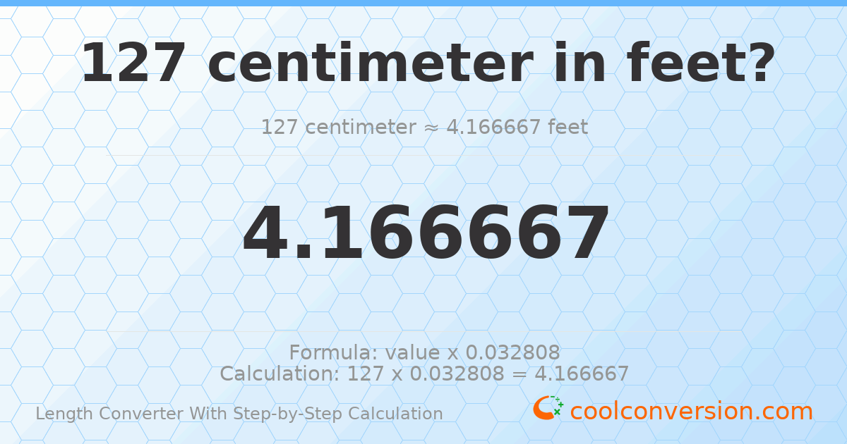 127 centimeters = 4.16667 feet
