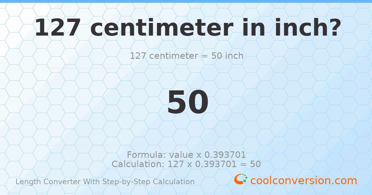 127 centimeters = 50 inches