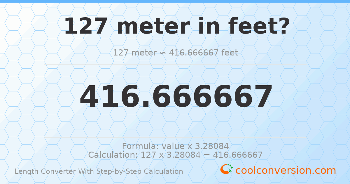 127 meters = 416.667 feet