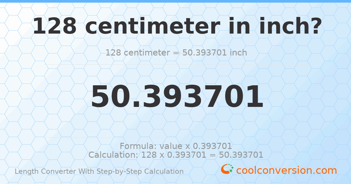 128 centimeters = 50.3937 inches