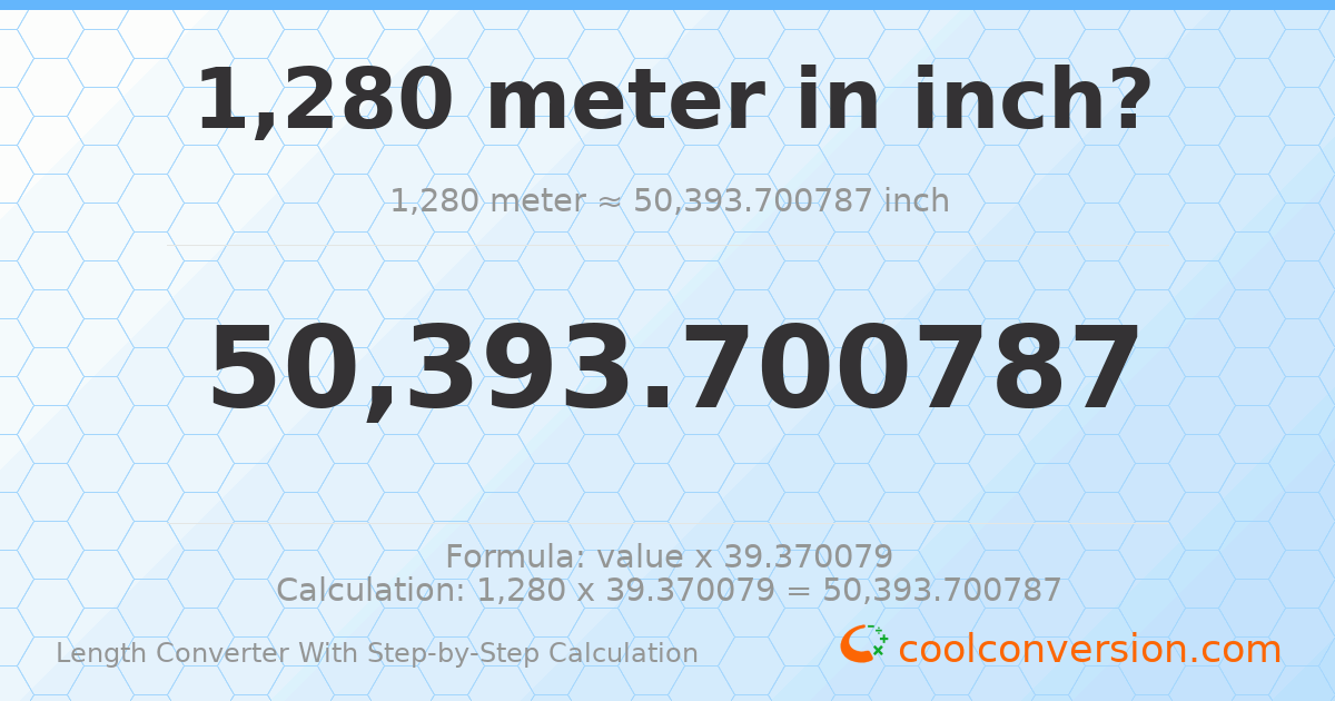 1280 meters = 50393.7 inches