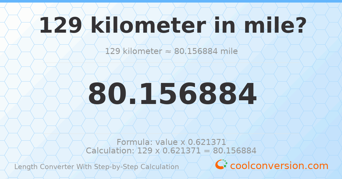 129 kilometers = 80.1569 miles
