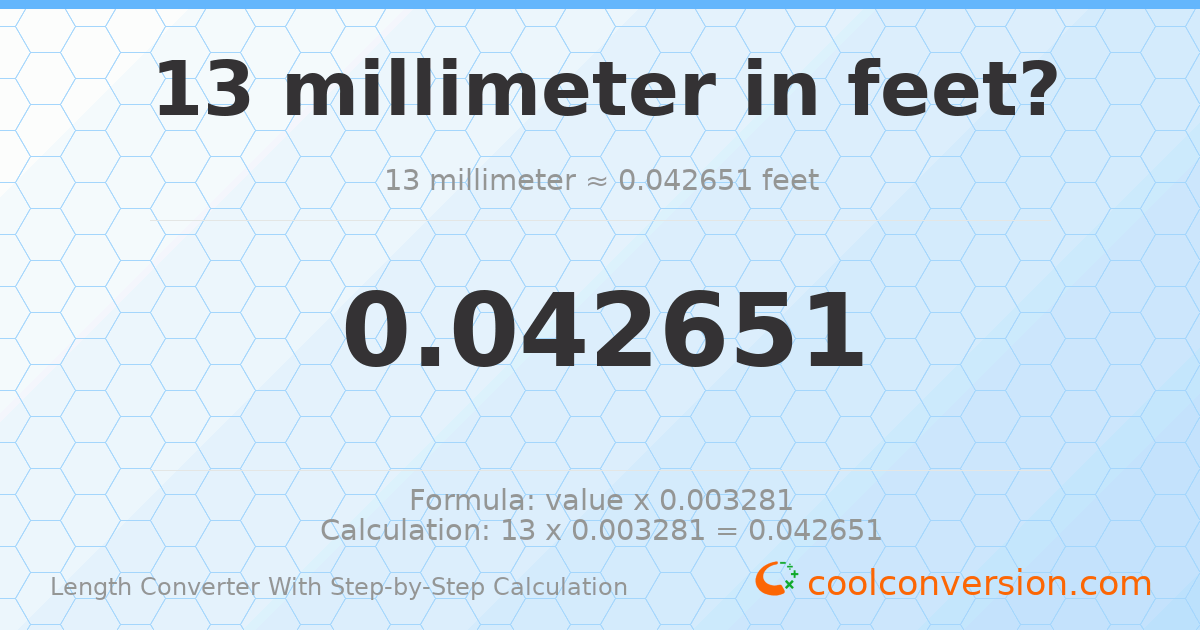 13 millimeters = 0.0426509 feet