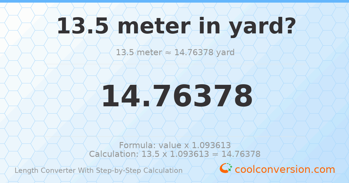 13.5 meters = 14.7638 yards