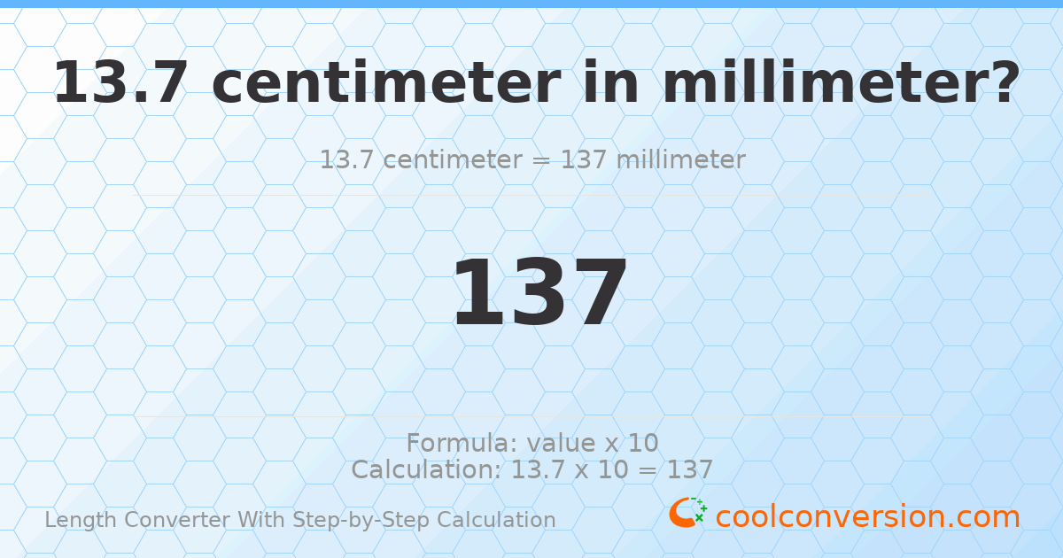13.7 centimeters = 137 millimeters