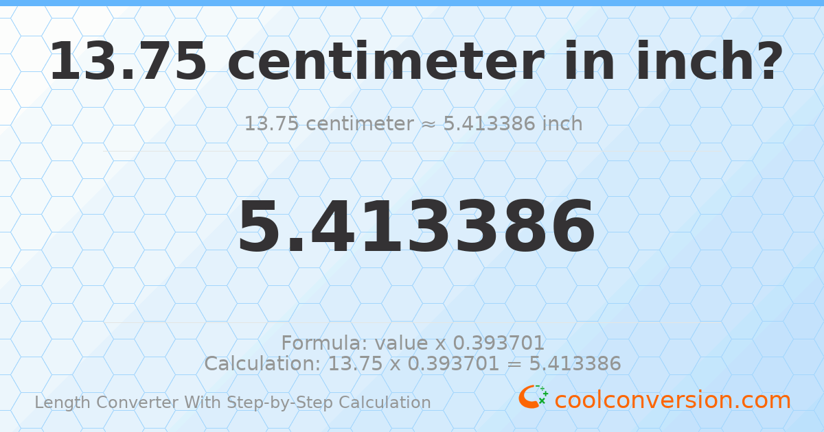 13.75 centimeters = 5.41339 inches