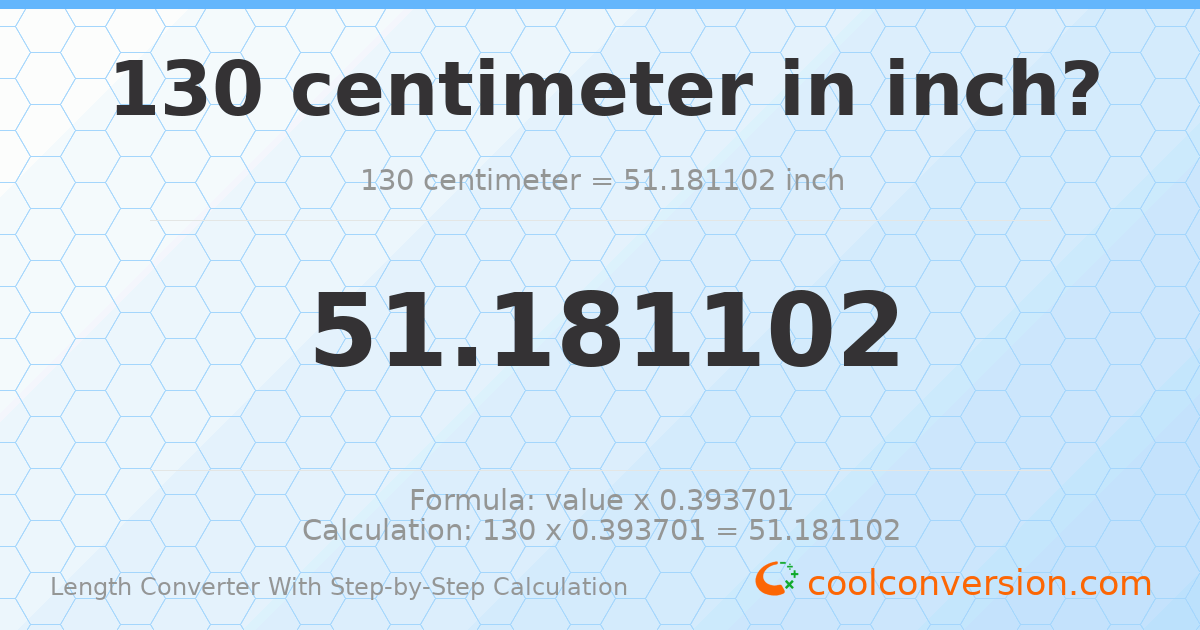 130 centimeters = 51.1811 inches