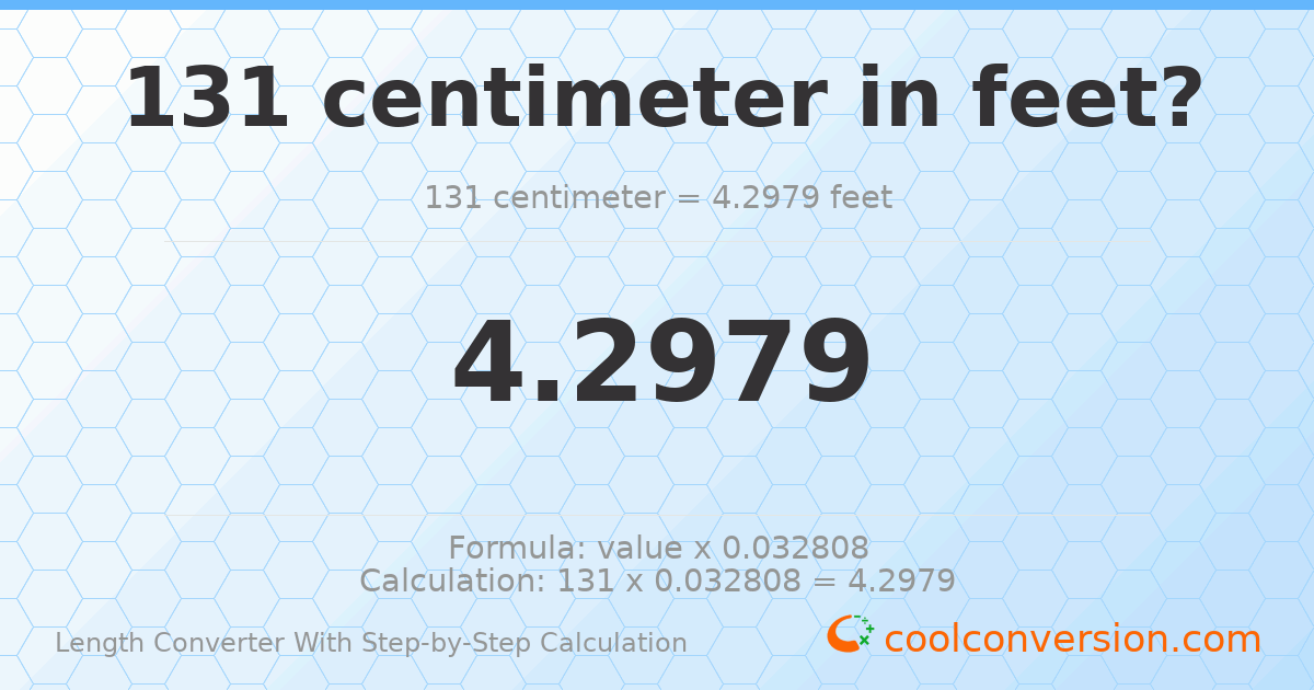 131 centimeters = 4.2979 feet