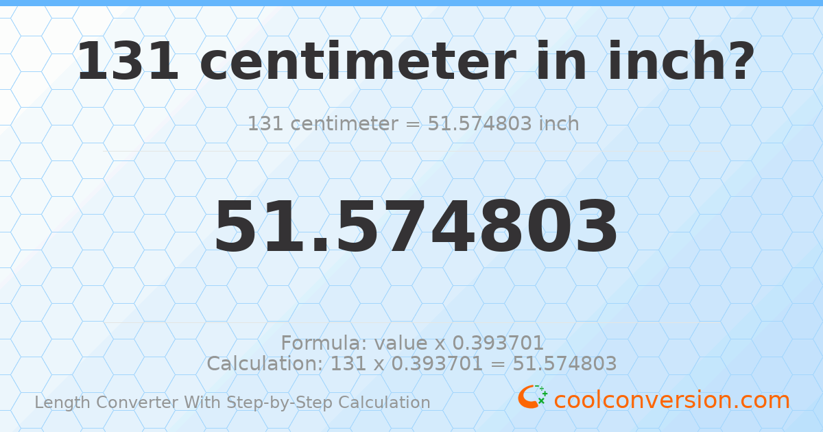 131 centimeters = 51.5748 inches