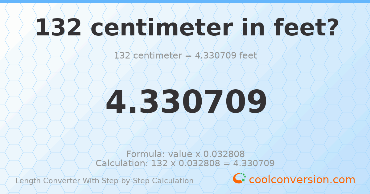 132 centimeters = 4.33071 feet
