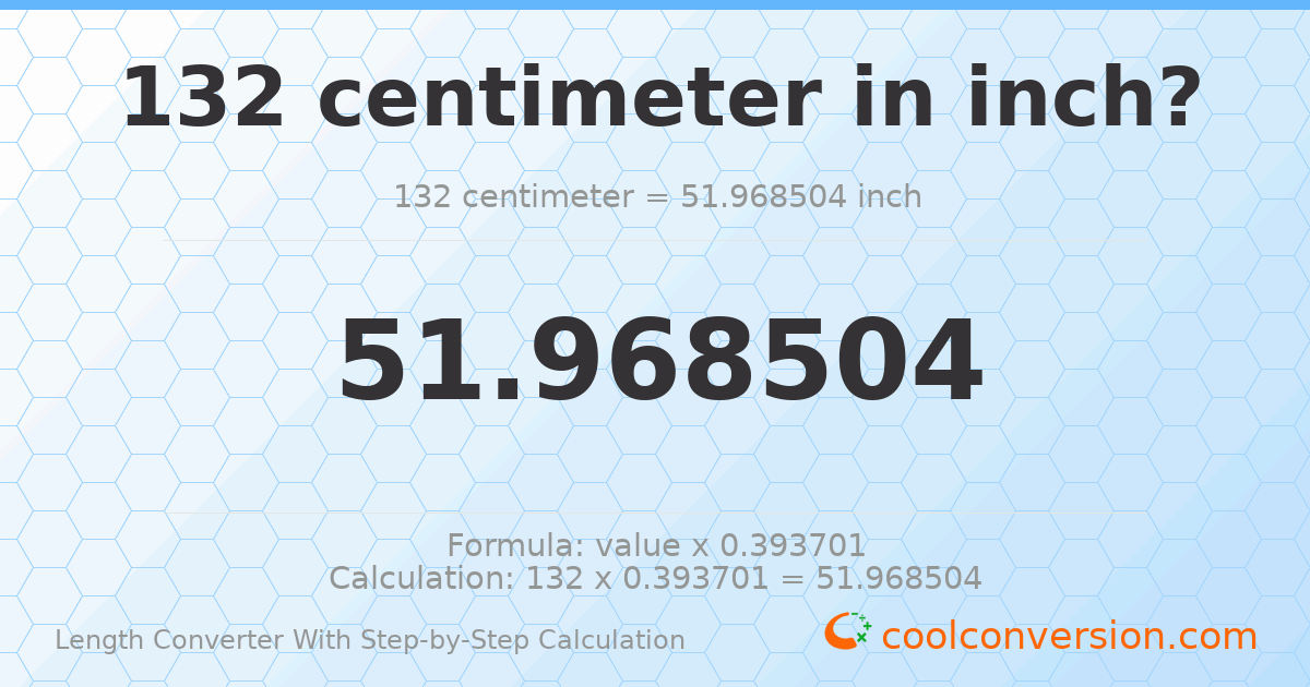 132 centimeters = 51.9685 inches