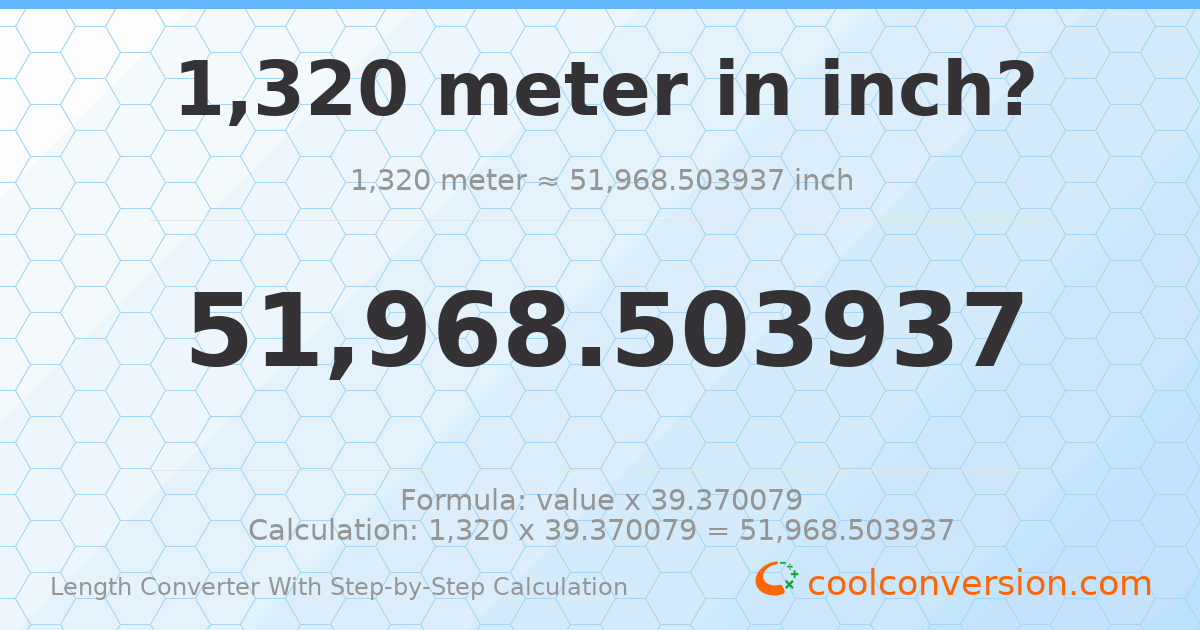 1320 meters = 51968.5 inches