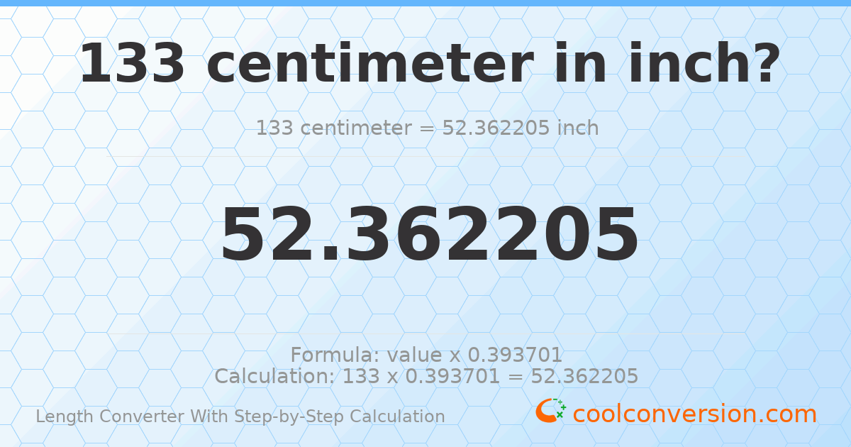 133 centimeters = 52.3622 inches