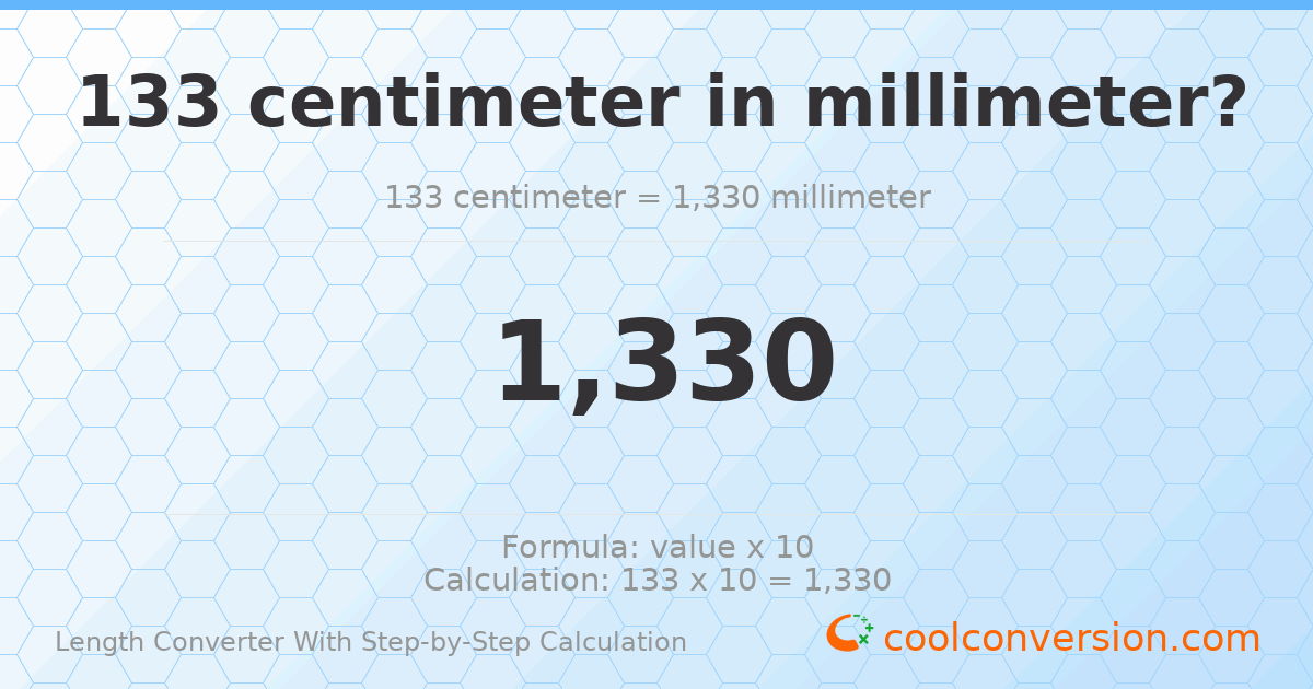 133 centimeters = 1330 millimeters