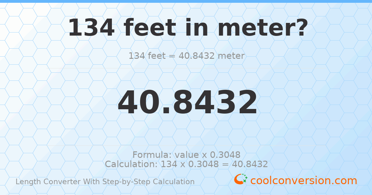 134 feet = 40.8432 meters