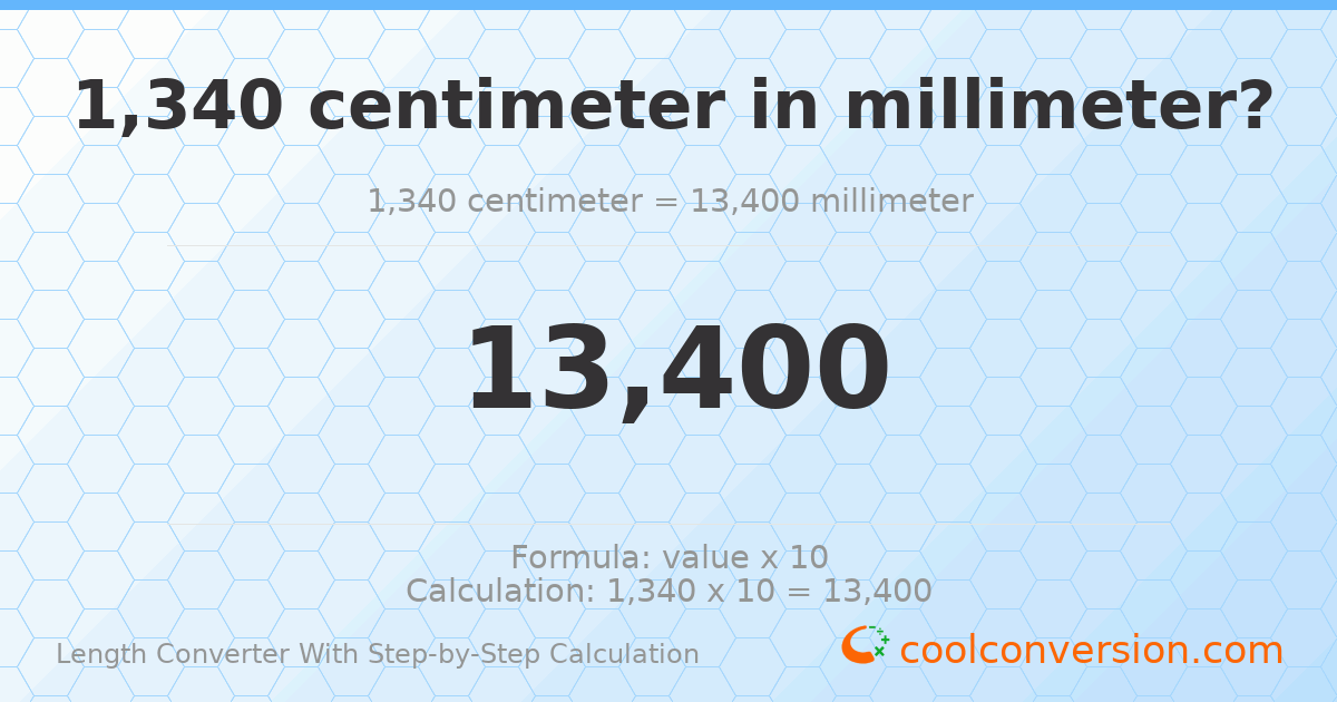 1340 centimeters = 13400 millimeters