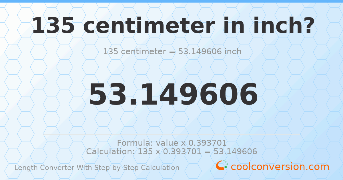 135 centimeters = 53.1496 inches