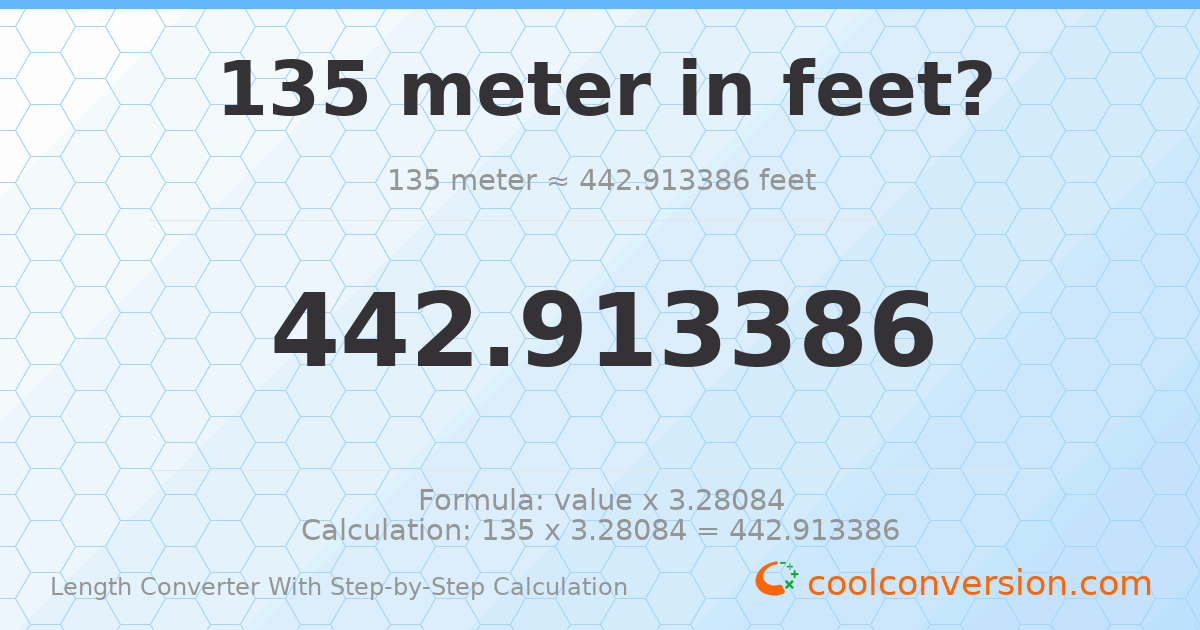 135 meters = 442.913 feet