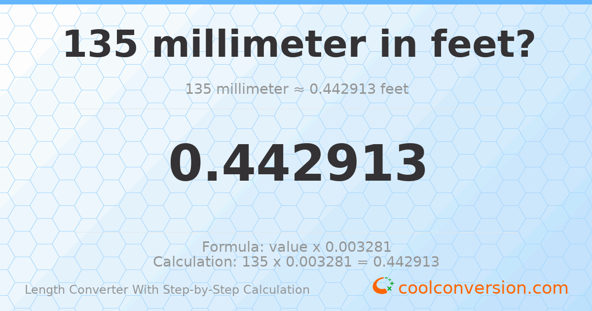 135 millimeters = 0.442913 feet