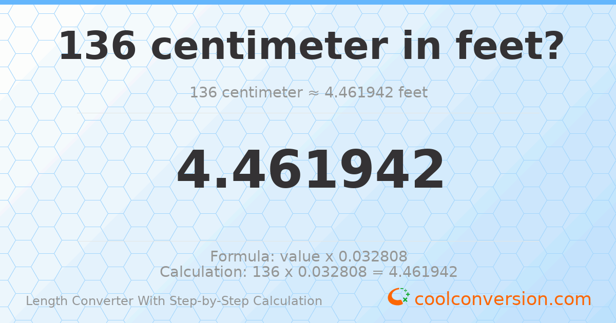 136 centimeters = 4.46194 feet