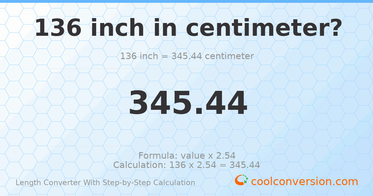 136 inches = 345.44 centimeters