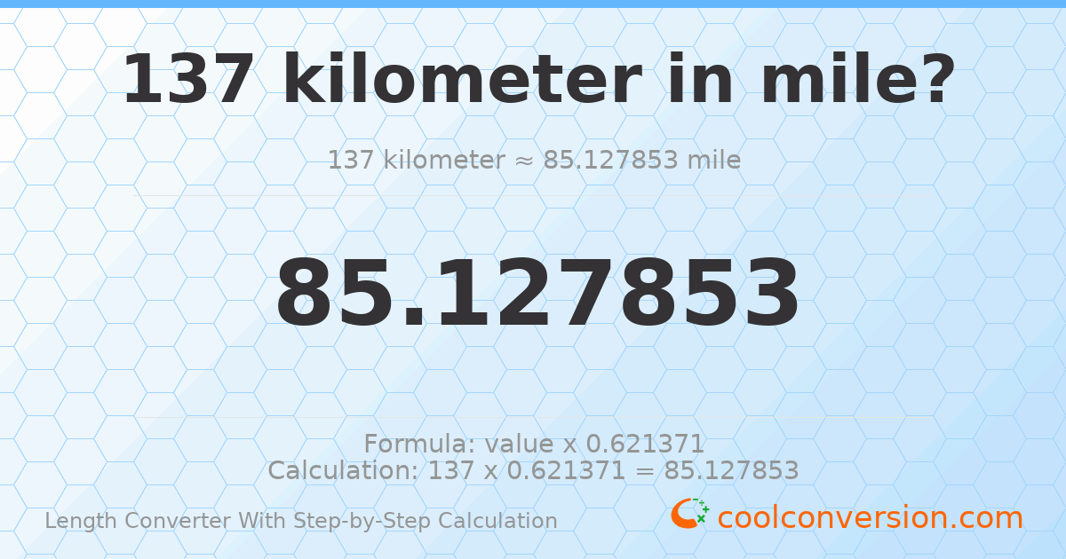 137 kilometers = 85.1279 miles