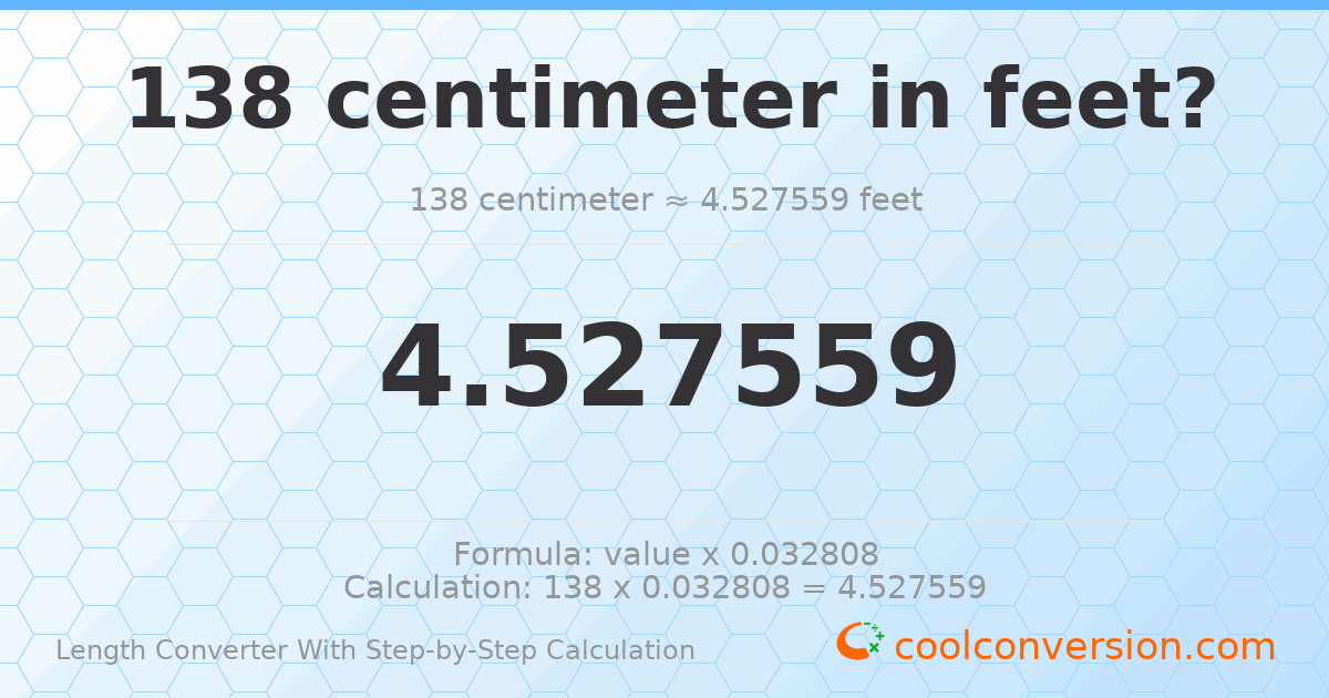 138 centimeters = 4.52756 feet