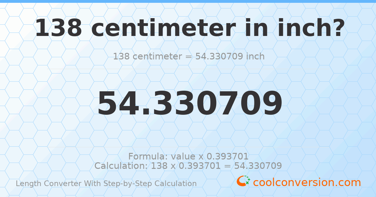 138 centimeters = 54.3307 inches