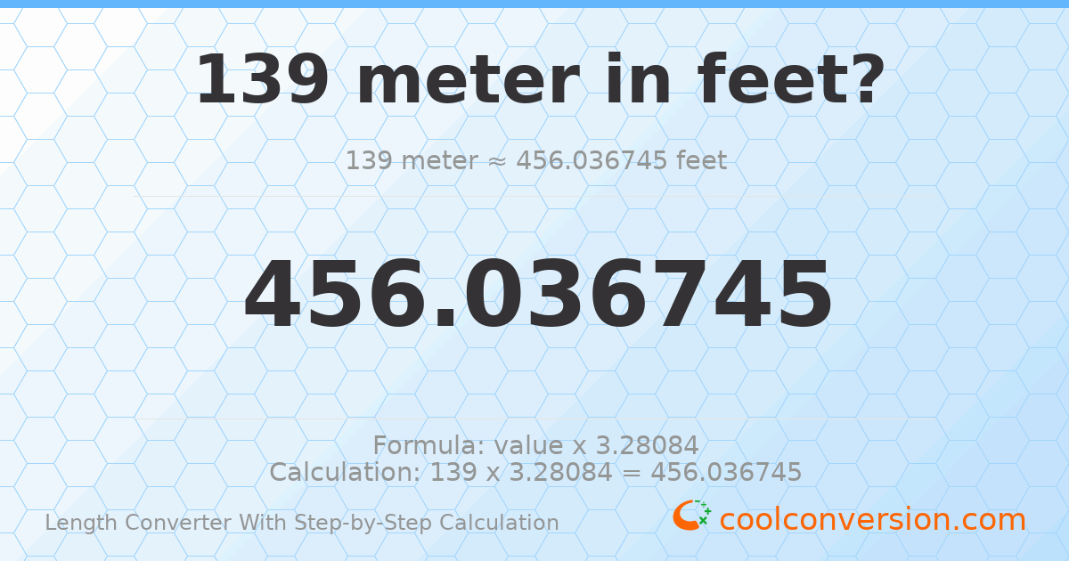 139 meters = 456.037 feet
