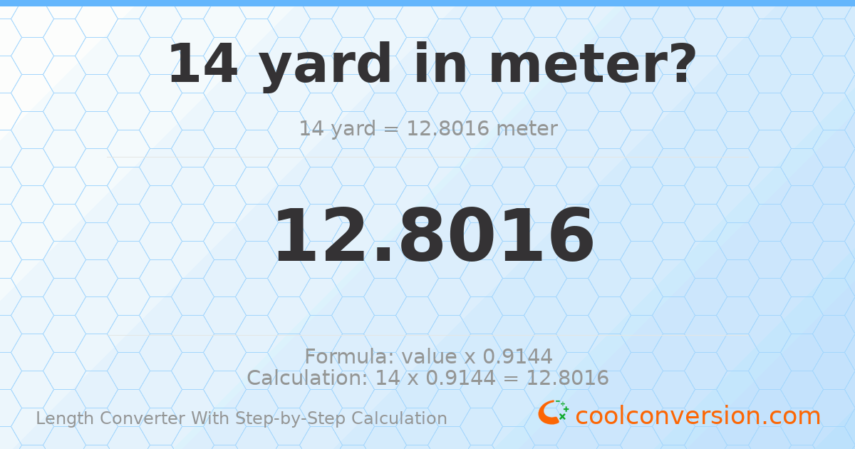 14 yards = 12.8016 meters
