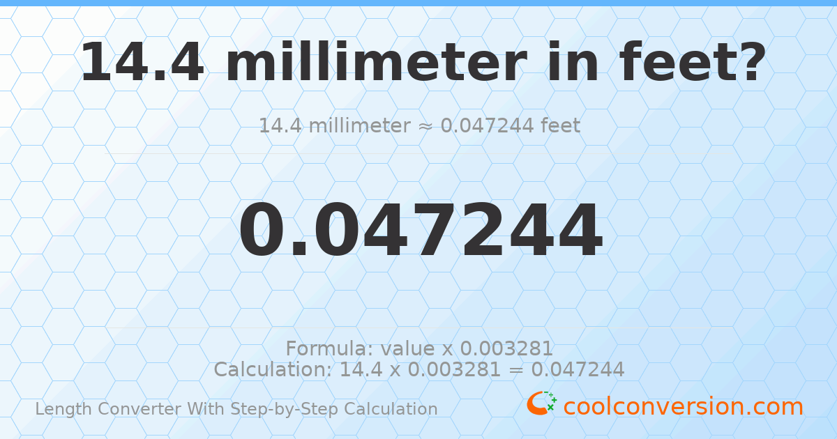 14.4 millimeters = 0.0472441 feet