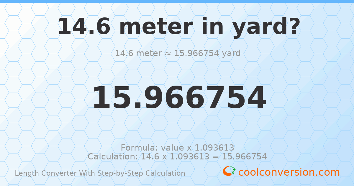14.6 meters = 15.9668 yards