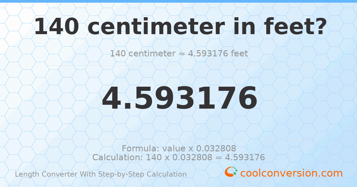 140 centimeters = 4.59318 feet