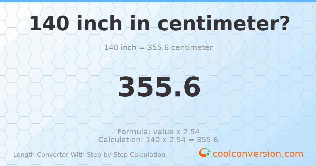 140 inches = 355.6 centimeters