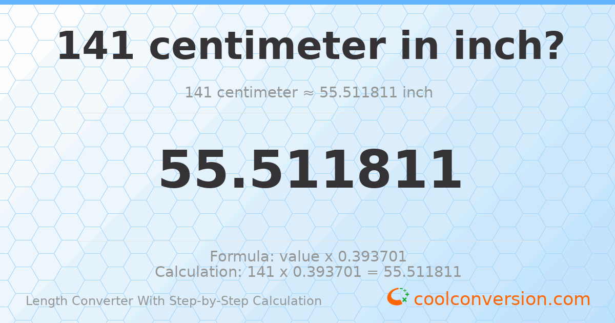 141 centimeters = 55.5118 inches