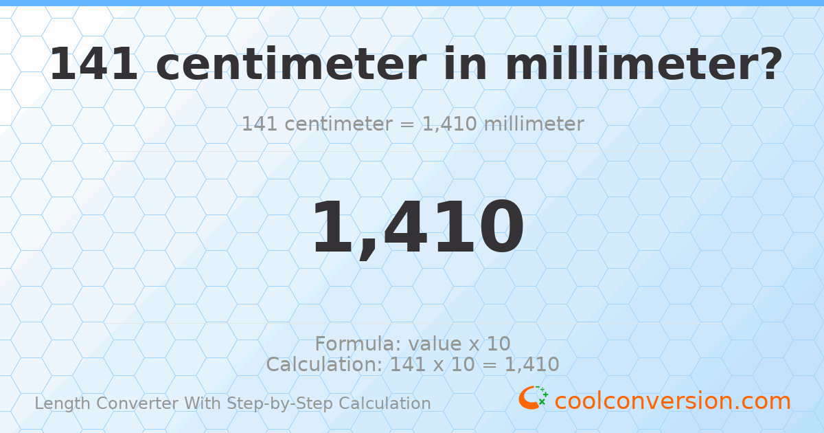 141 centimeters = 1410 millimeters