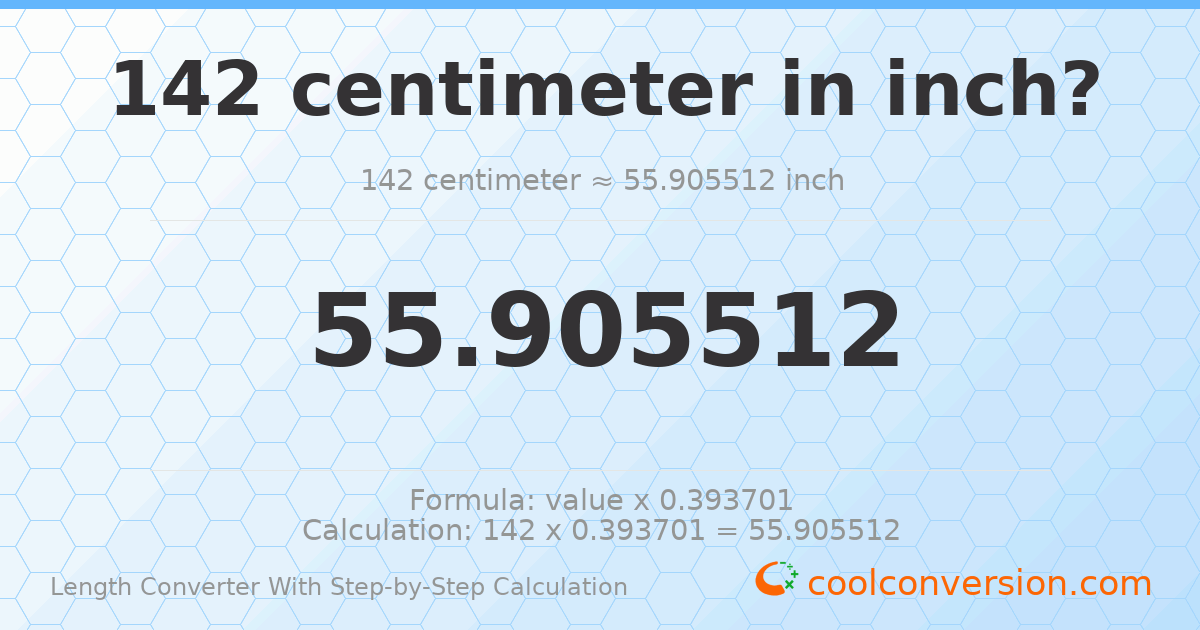 142 centimeters = 55.9055 inches